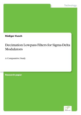 Decimation Lowpass Filters for Sigma-Delta Modulators: A Comparative Study-cover