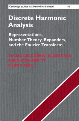 Discrete Harmonic Analysis: Representations, Number Theory, Expanders, and the Fourier Transform-cover