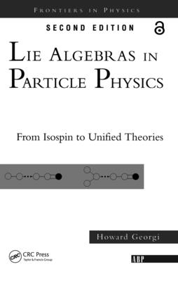 Lie Algebras In Particle Physics: from Isospin To Unified Theories-cover