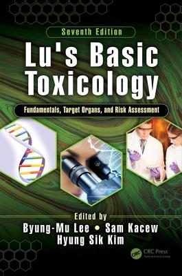 Lu's Basic Toxicology: Fundamentals, Target Organs, and Risk Assessment, Seventh Edition-cover