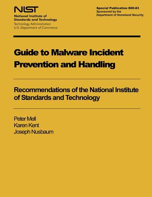 Guide to Malware Incident Prevention and Handling: Recommendations of the National Institute of Standards and Technology-cover
