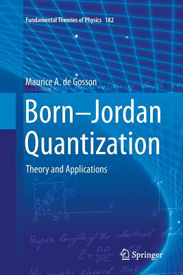 Born-Jordan Quantization: Theory and Applications-cover