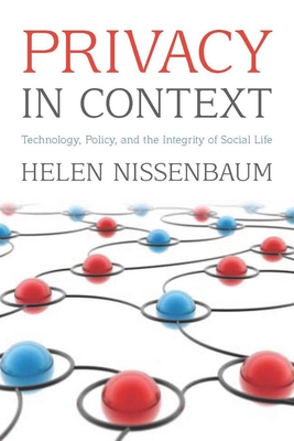 Privacy in Context: Technology, Policy, and the Integrity of Social Life-cover