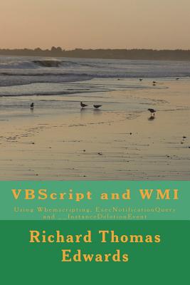 VBScript and WMI: Using Wbemscripting, ExecNotificationQuery and __InstanceDeletionEvent-cover