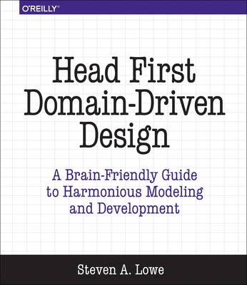 Head First Domain-Driven Design: A Brain-Friendly Guide to Accelerating Modeling and Development-cover