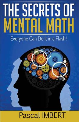 The secrets of mental math: Everyone can do it in a flash!-cover