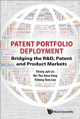 Patent Portfolio Deployment: Bridging the R&d, Patent and Product Markets-cover