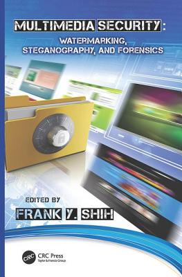 Multimedia Security: Watermarking, Steganography, and Forensics-cover