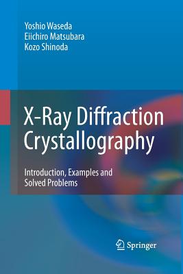 X-Ray Diffraction Crystallography: Introduction, Examples and Solved Problems-cover