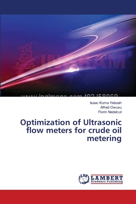 Optimization of Ultrasonic flow meters for crude oil metering-cover
