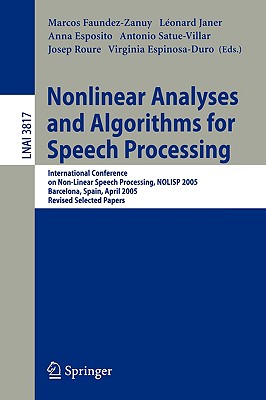 Nonlinear Analyses and Algorithms for Speech Processing: International Conference on Non-Linear Speech Processing, Nolisp 2005, Barcelona, Spain, Apri-cover