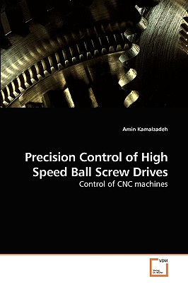 Precision Control of High Speed Ball Screw Drives-cover