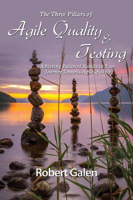 Three Pillars of Agile Quality & Testing: Achieving Balanced Results in Your Journey Towards Agile Quality-cover