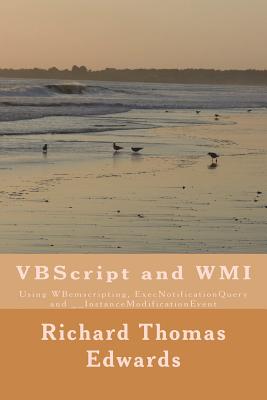VBScript and WMI: Using WBemscripting, ExecNotificationQuery and __InstanceModificationEvent-cover