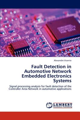 Fault Detection in Automotive Network Embedded Electronics Systems-cover