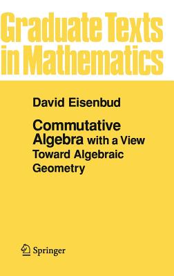 Commutative Algebra: With a View Toward Algebraic Geometry (Hardcover)-cover