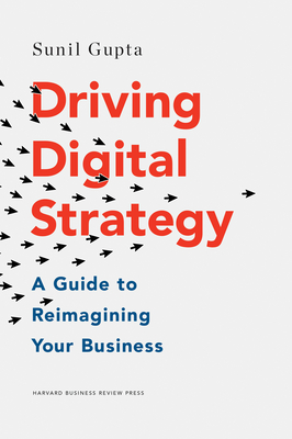 Driving Digital Strategy: A Guide to Reimagining Your Business-cover
