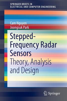 Stepped-Frequency Radar Sensors: Theory, Analysis and Design-cover