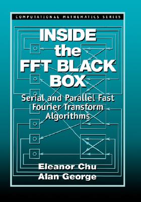 Inside the FFT Black Box: Serial and Parallel Fast Fourier Transform Algorithms-cover