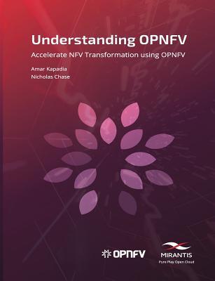 Understanding Opnfv: Accelerate Nfv Transformation Using Opnfv-cover