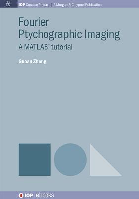 Fourier Ptychographic Imaging: A Matlab Tutorial-cover