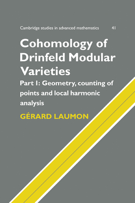 Cohomology of Drinfeld Modular Varieties, Part 1, Geometry, Counting of Points and Local Harmonic Analysis-cover