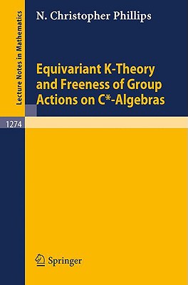 Equivariant K-Theory and Freeness of Group Actions on C*-Algebras-cover