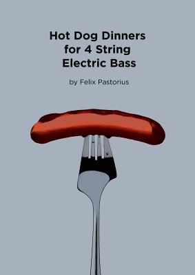 Hot Dog Dinners for 4 String Electric Bass (Paperback)-cover