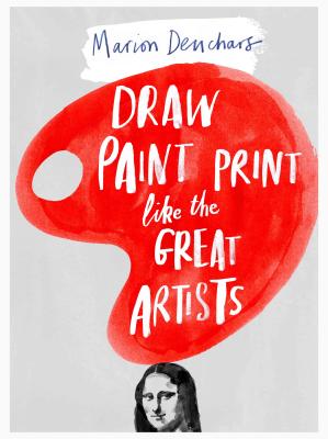 Draw Paint Print Like the Great Artists-cover