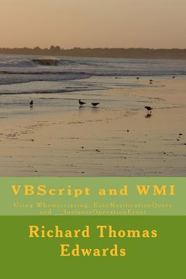 VBScript and WMI: Using Wbemscripting, ExecNotificationQuery and __InstanceOperationEvent-cover