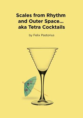 Scales from Rhythm and Outer Space... aka Tetra Cocktails-cover