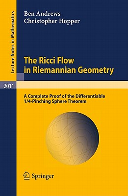 The Ricci Flow in Riemannian Geometry: A Complete Proof of the Differentiable 1/4-Pinching Sphere Theorem-cover