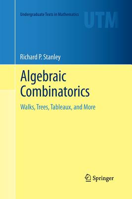 Algebraic Combinatorics: Walks, Trees, Tableaux, and More-cover