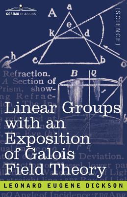 Linear Groups with an Exposition of Galois Field Theory-cover