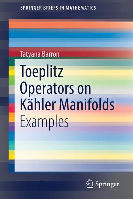Toeplitz Operators on Kähler Manifolds: Examples-cover