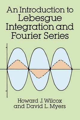 An Introduction to Lebesgue Integration and Fourier Series-cover