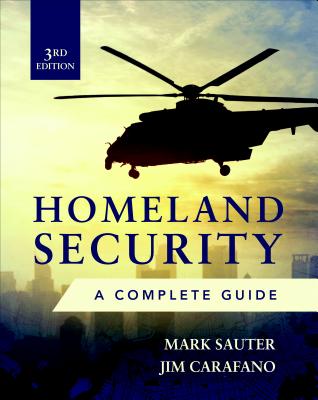 Homeland Security: A Complete Guide 3e