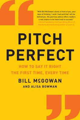 Pitch Perfect: How to Say It Right the First Time, Every Time-cover