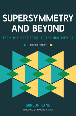 Supersymmetry and Beyond: From the Higgs Boson to the New Physics (Revised)-cover