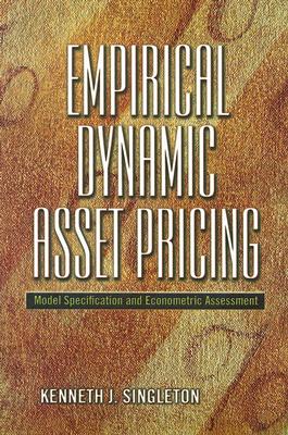 Empirical Dynamic Asset Pricing: Model Specification and Econometric Assessment-cover