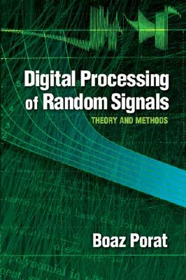 Digital Processing of Random Signals: Theory and Methods-cover