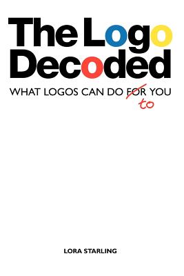 The LOGO Decoded: What Logos Can Do to You-cover
