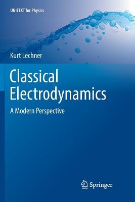 Classical Electrodynamics: A Modern Perspective-cover