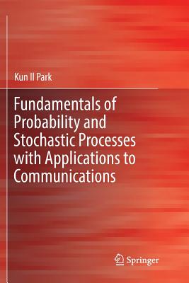 Fundamentals of Probability and Stochastic Processes with Applications to Communications-cover