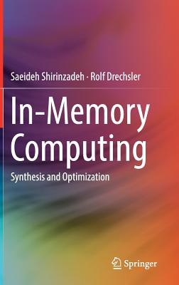 In-Memory Computing: Synthesis and Optimization-cover