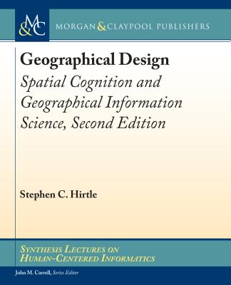 Geographical Design: Spatial Cognition and Geographical Information Science, Second Edition-cover