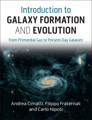 Introduction to Galaxy Formation and Evolution: From Primordial Gas to Present-Day Galaxies-cover