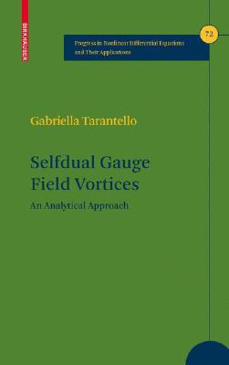 Selfdual Gauge Field Vortices: An Analytical Approach-cover