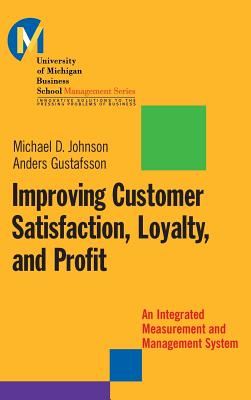 Improving Customer Satisfaction, Loyalty, and Profit: An Integrated Measurement and Management System-cover