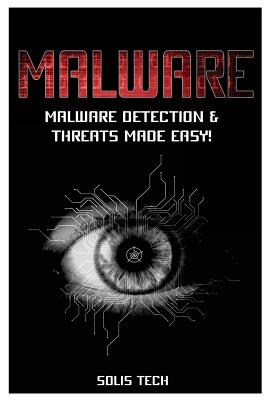 Malware: Malware Detection & Threats Made Easy!-cover